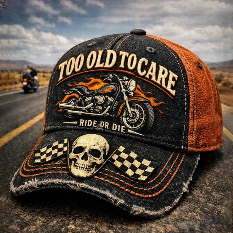 TOO OLD TO CARE · RIDE OR DI